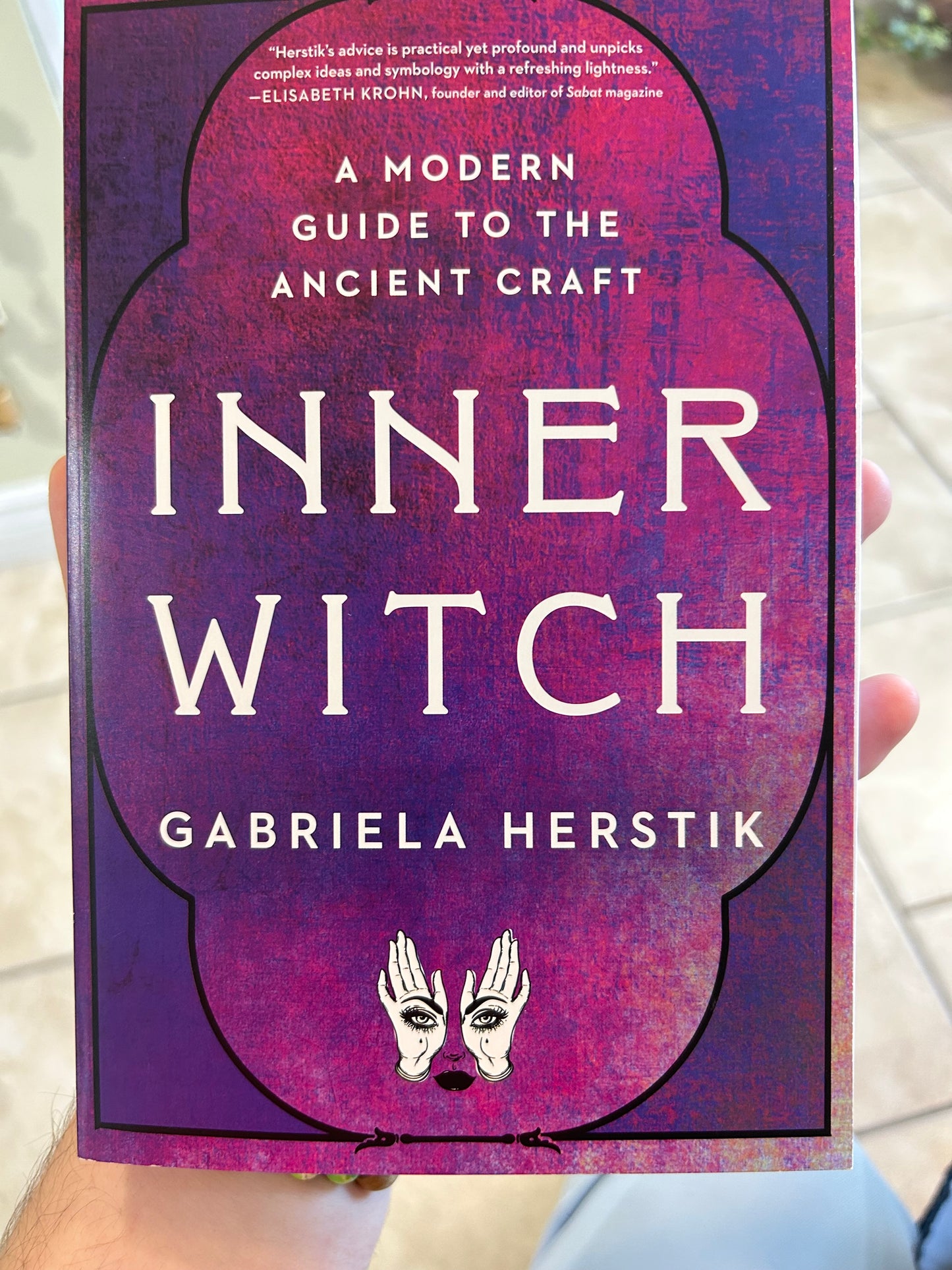 A modern guide to the ancient craft Inner witch by Gabriela Herstik