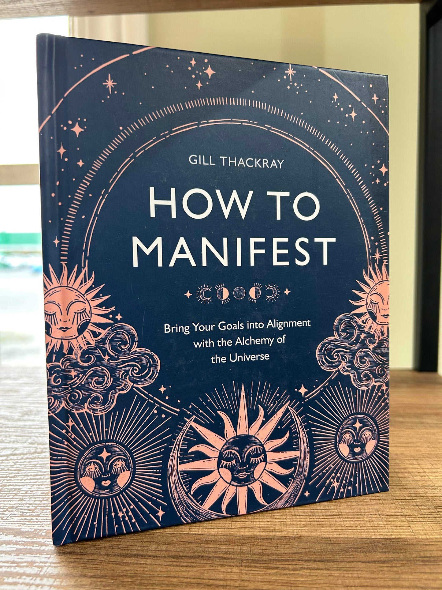 How to Manifest by Gill Thackray
