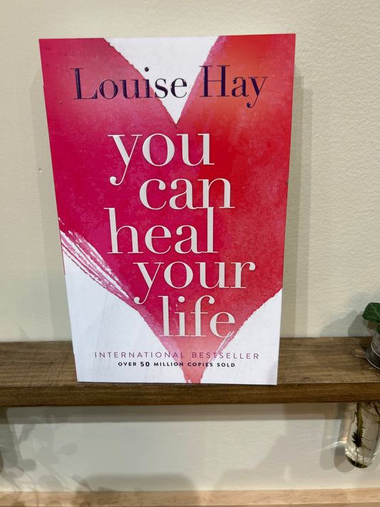 You can heal your life by Louise Hay