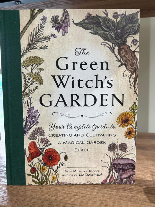 The Green Witch's Garden by Arin Murphy-Hiscock